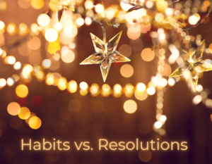 white lights with a gold star. text "Habits vs. Resolutions" at bottom of image