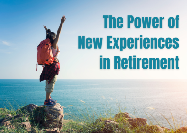 female hiker standing on a rock overlooking the ocean with her arms stretched upward. Text overlay: "The Power of New Experiences in Retirement"