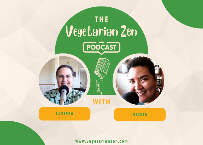 image of Vegetarian Zen podcast hosts Larissa and Vickie with the name of the podcast in text