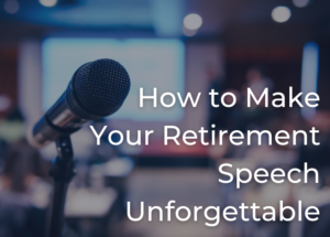 close up of a microphone on a stand. Text: How to make your retirement speech unforgettable